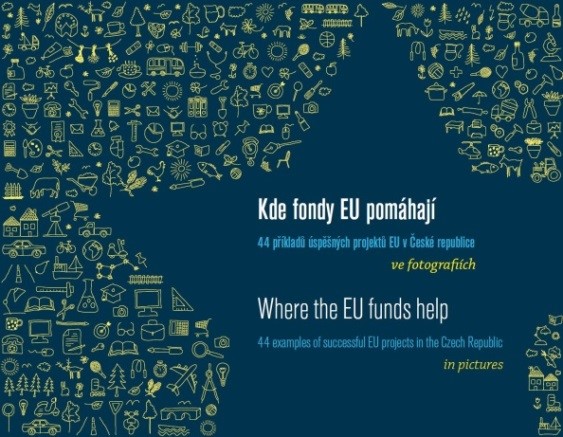 „Kde fondy EU pomáhají“ – nová publikace MMR o zrealizovaných projektech