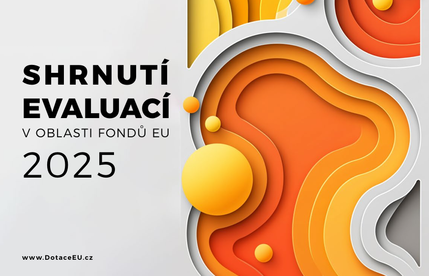 Shrnutí evaluací 2025 ukazuje konkrétní přínosy evropských fondů