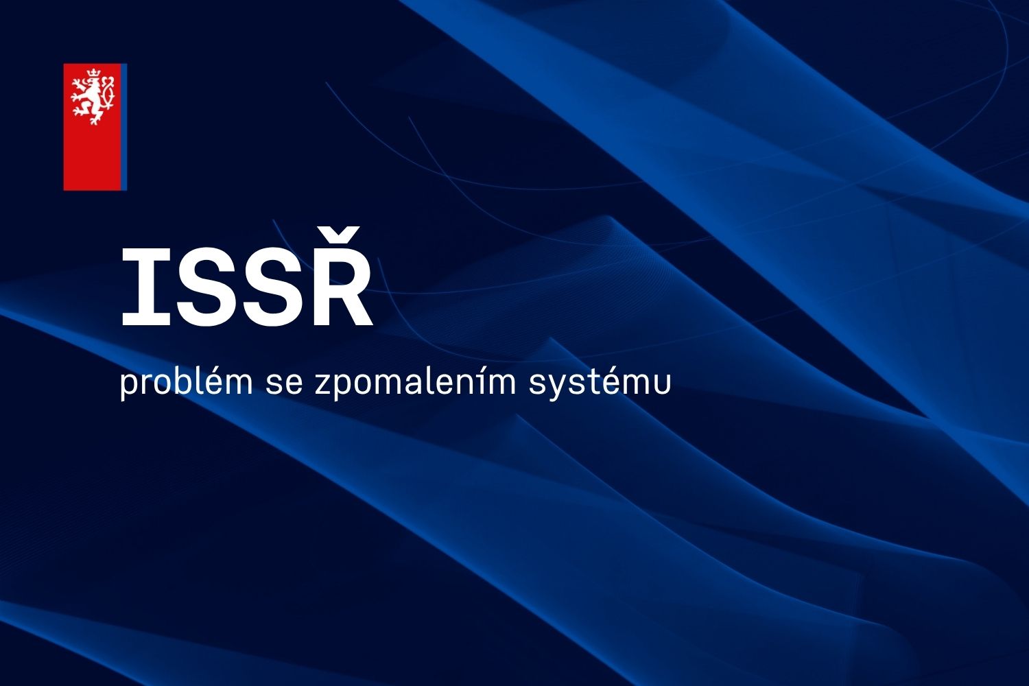 Problém se zpomalením systému ISSŘ
