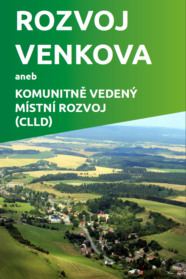 Leták: ROZVOJ VENKOVA aneb KOMUNITNĚ VEDENÝ MÍSTNÍ ROZVOJ (CLLD)